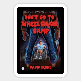 Don't Go To Wheelchair Camp parody slasher T-shirt by David Irons Sticker